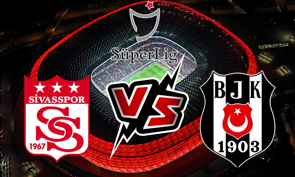 Beşiktaş vs Sivasspor Live