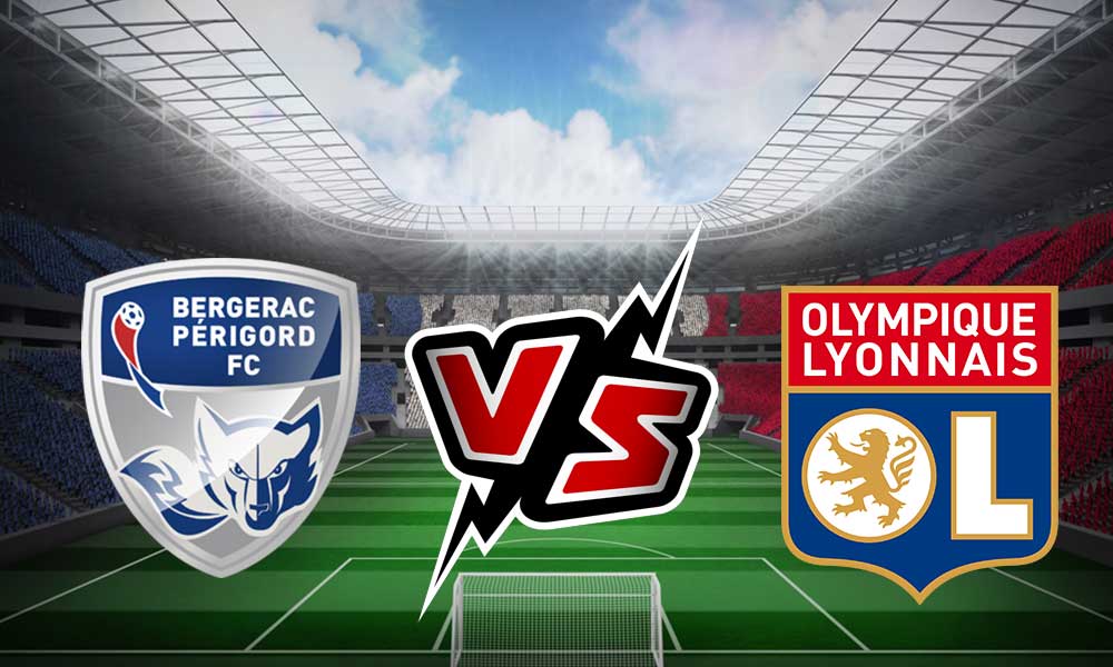 Bergerac vs Olympique Lyonnais Live
